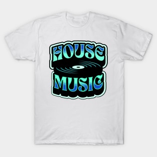 HOUSE MUSIC  - Groovy Vinyl  (Teal/Blue) T-Shirt